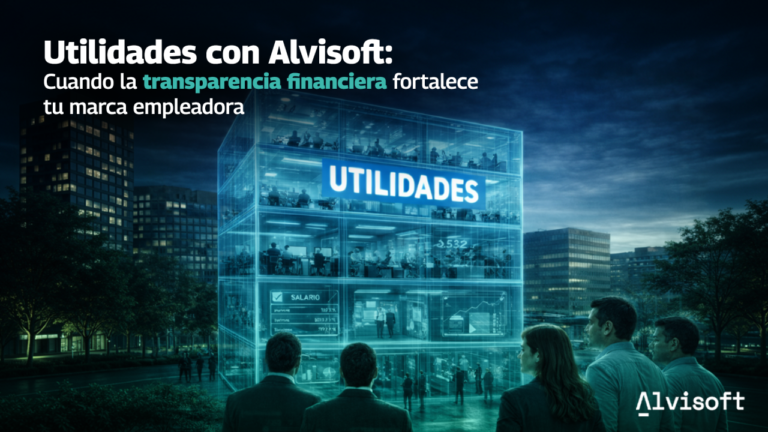 Utilidades con Alvisoft: Cuando la transparencia financiera fortalece tu marca empleadora