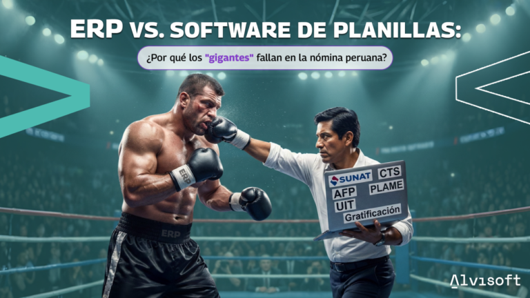 ERP vs. Software de Planillas: ¿Por qué los «gigantes» fallan en la nómina peruana?