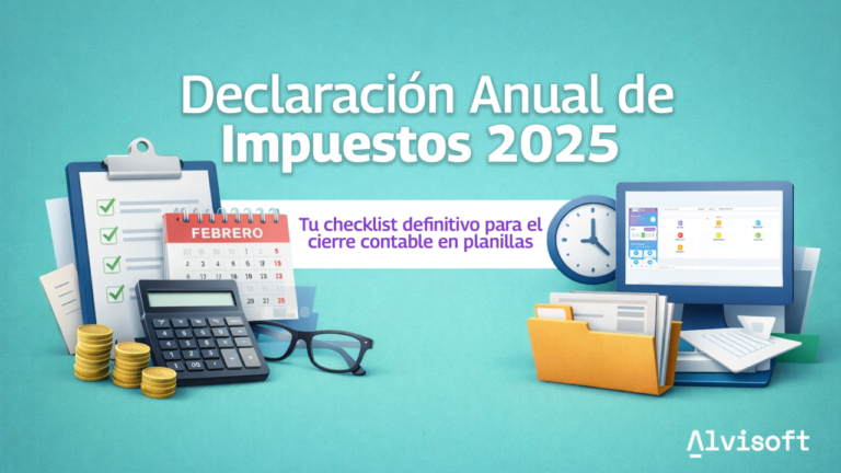 Declaración anual de impuestos 2025: Tu checklist definitivo para el cierre contable en planillas